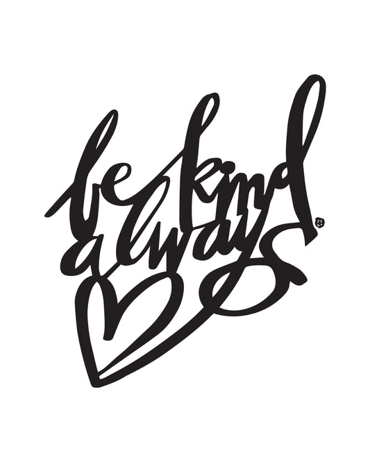 Be Kind Always - Digital Download Print - Baby Jives Co